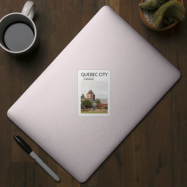 Quebec City Canada Château Frontenac Castle Cityscape Skyline Gift for Canadian Canada Day Present Souvenir T-shirt Hoodie Apparel Mug Notebook Tote Pillow Sticker Magnet by Mr. Travel Joy